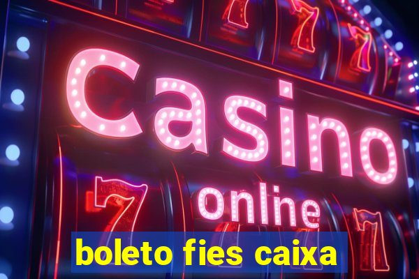 boleto fies caixa